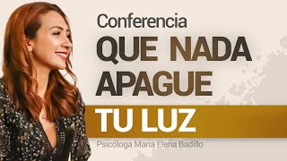 CONFERENCIA QUE NADA APAGUE TU LUZ  Psicóloga Maria Elena Badillo [upl. by Ellehcal]