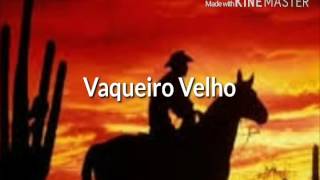 Vaqueiro Velho  Sela Rasgada [upl. by Harimas]