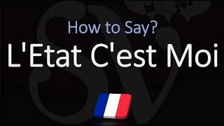 How to Pronounce LEtat Cest Moi CORRECTLY French Pronunciation [upl. by Rawley]