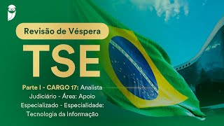 Revisão de Véspera TSE  Analista Judiciário  Tecnologia da Informação  Parte I [upl. by Ierdna128]