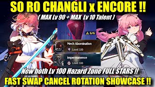 S0 R0 CHANGLI x ENCORE FAST SWAP CANCEL ROTATION  Hazard Zone Lv 100 Both Sides Full Star Showcase [upl. by Hehre671]