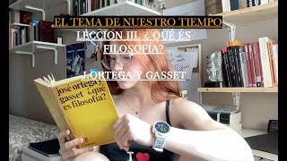 Lección III ¿Qué és filosofía JOrtega y Gasset [upl. by Markos]