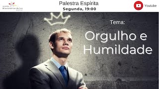 Orgulho e Humildade  PalestraPública [upl. by Anair]