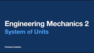 Engineering Mechanics 2  System Of Units [upl. by Regine]