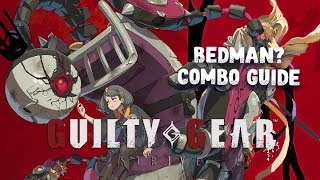 Guilty Gear Strive  Bedman Combo Guide Season 4 [upl. by Enehpets506]