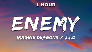 1 Hour Imagine Dragons x JID  Enemy Lyrics [upl. by Yttam]