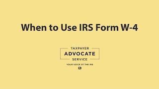 When to use IRS Form W4 [upl. by Wolfgram923]