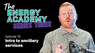 Ancillary services for electricity The Energy Academy  S3 E10 [upl. by Rube]