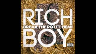 Rich Boy Break the Pot feat Hemi [upl. by Amora984]