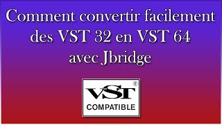 Convertir facilement des VST32 en VST64 avec Jbridge [upl. by Aneeuqal299]