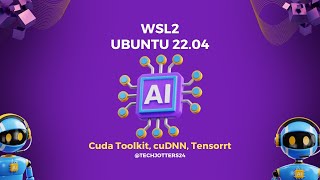 Install CUDA Toolkit cuDNN and TensorRT on WSL2 2024  StepbyStep Guide [upl. by Eiuol97]