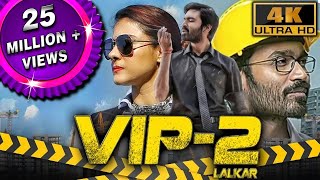 VIP 2 4K ULTRA HD  Full Movie  Dhanush Kajol Amala Paul Vivek Hrishikesh Samuthirakani [upl. by Ajax964]