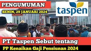 PT Taspen Sebut tentang PP Kenaikan Gaji Pensiunan 2024 [upl. by Yevad]