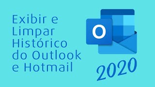 Como Exibir e Limpar o Histórico do Outlook e Hotmail  Privacidade [upl. by Ciro]