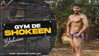 Bhallwaan  Gym De Shokeen Official Music Video Latest Punjabi Rap Song 2021 [upl. by Neersan531]