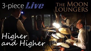 Higher and Higher Jackie Wilson  Live Cover by the Moon Loungers [upl. by Adall61]