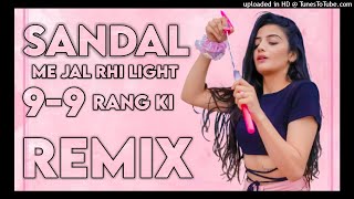 Sandal Me Jal Rhi Light 9 9 Rang Ki  New Rasiya 2021 Dj Remix  Sandal Me Jal Rhi Light Rasiya Dj [upl. by Eriam755]