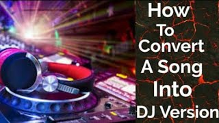 How to convert any normal song into DJ song 2022 Ad vai tech point [upl. by Lledor604]