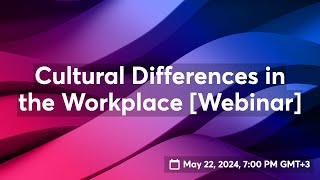 Cultural Differences in the Workplace Webinar [upl. by Idona]