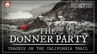 The Donner Party Cannibals on The California Trail  2024 Documentary [upl. by Ahsieka]