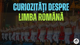 10 curiozități pe care nu le știai despre Limba Română [upl. by Ainigriv]