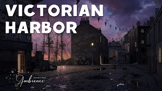 🚢⚓️Victorian Harbor ASMR Ambience  After Rain  Sounds of Waves Horses Creaking of Ships [upl. by Llenrep]