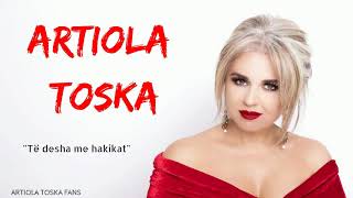 Artiola Toska  Të desha me hakikat [upl. by Gavra]