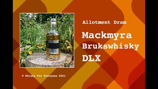 Mackmyra Brukswhisky DLX  Allotment Dram [upl. by Edgerton714]