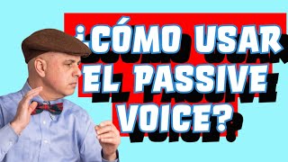 ¿Cómo usar el passive voice en inglés [upl. by Giovanni]