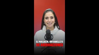 El Parlacen un ramillete de aberraciones [upl. by Krell]