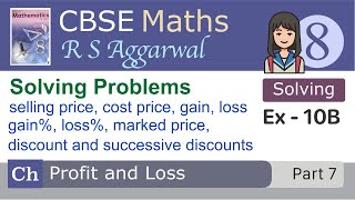 CBSE Maths 8 RS Aggarwal  Profit and Loss  Part 7  Solving Ex 10B [upl. by Monjan]