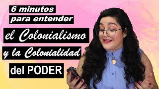 ¿Qué es el COLONIALISMO y la Colonialidad del PODER [upl. by Livy]