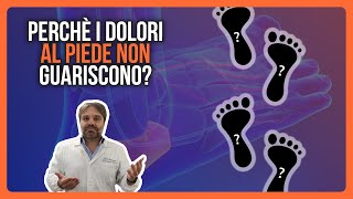 DOLORI ai PIEDI  PERCHÈ non GUARISCONO MAI  SCOPRILO [upl. by Vivien580]