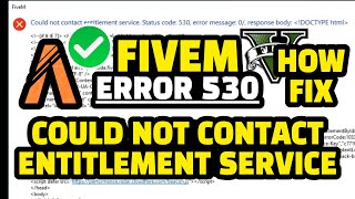 How To FIX Could Not Contact Entitlement Service Fivem Status Code 530 ✅ [upl. by Llevram]