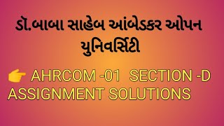 BAOU AHRCOM01 ASSIGNMENT SECTION D SOLUTIONbaou AHRCOM01assignment solutionhasmukhgolani [upl. by Iknarf807]