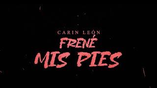 Carin León  Frené mis pies Lyric Video [upl. by Samtsirhc731]