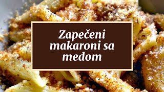 Zapečeni makaroni sa medom [upl. by Eelatan]