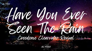 Creedence Clearwater Revival  Have You Ever Seen The Rain Lyrics [upl. by Llerroj418]