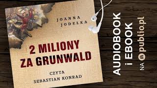 2 miliony za Grunwald Joanna Jodełka Audiobook PL [upl. by Survance]