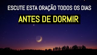 PRECE ESPÍRITA DA NOITE PARA FAZER TODOS OS DIAS ANTES DE DORMIR [upl. by Starlin162]