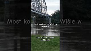 Most kolejowy w Krakowie Stan wody na Wiśle 16092024 powódź meteo wisła kraków pkp most [upl. by Kcirddec957]