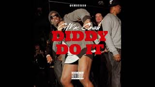 Gmac Cash  Diddy Do It Audio Gmaccash Diddy [upl. by Garrott]