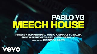 Pablo YG Top Kriminal  Meech House Official Music Video [upl. by Arbed]