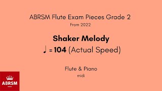 ABRSM Flute Grade 2 from 2022 Shaker Melody ♩ 104 Actual Speed Flute amp Piano midi [upl. by Ydeh]