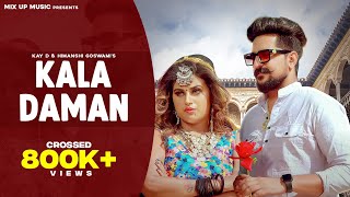 KALA DAMAN Full Song  Kay D Himanshi Goshwami  TR Music  New Haryanvi Songs Haryanavi 2022 [upl. by Shep]