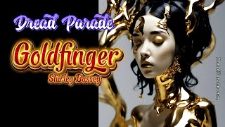 Dread Parade  Goldfinger Shirley Bassey Cover [upl. by Bouchard]