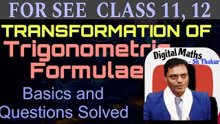 Transformation of Trigonometric Formulae  SEE Class 11 amp 12  Digital Maths Academy [upl. by Rouvin]