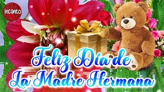 FELIZ DIA DE LA MADRE HERMANA 🌹Mira este lindo mensaje en el día delas madres 🌹 10 de mayo para mamá [upl. by Gazo]