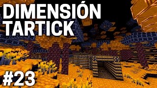 MINECRAFT DIMENSIÓN IMPOSIBLE  DIMENSIÓN TARTICK  23 [upl. by Sine4]