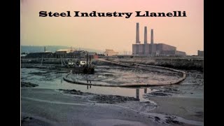 Steel Industry Llanelli  Montage by Mike Richards [upl. by Ejrog251]